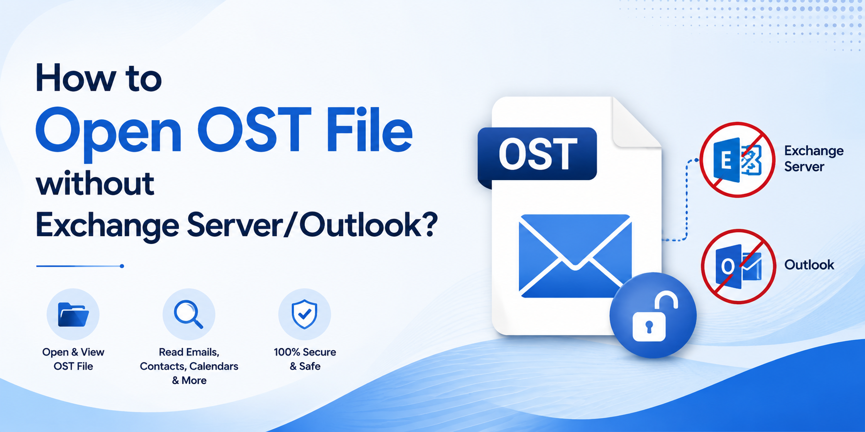 Open OST file without Exchange or Outlook